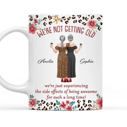 We Are Not Getting Old - Personalized Custom Coffee Mug