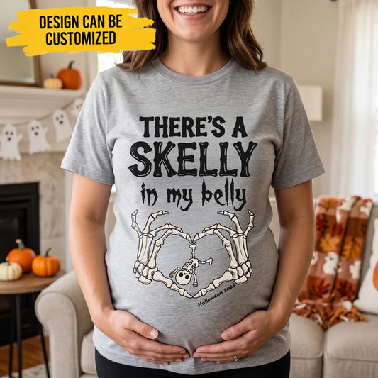 There's A Skelly In My Belly Pregnancy Announcement - Personalized Shirt